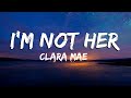 I&#39;m Not Her - Clara Mae [Lyrics/Vietsub]