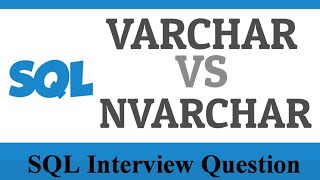 Difference Between VARCHAR and NVARCHAR | SQL Interview Question | IQBees