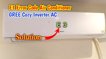 E3 Error Code Air Conditioner | Gree Cozy Inverter Ac Error Code | Gree Inverter AC