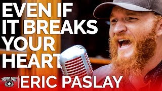 Video thumbnail of "Eric Paslay - Even If It Breaks Your Heart (Acoustic) // Country Rebel HQ Session"