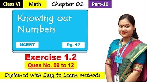 NCERT Exercise 1.2 Question Number 9 to 12/ Knowing Our Numbers Pt 10/ Class 6 Maths Chapter 1 Pg 17
