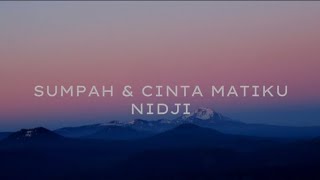 Download lagu Nidji - Sumpah & Cinta Matiku [ lyric ] speedup
