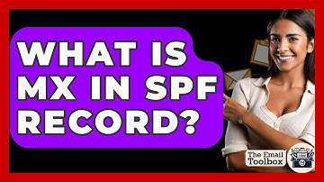 What Is MX In SPF Record? - TheEmailToolbox.com