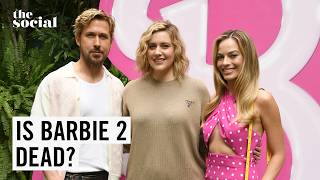 Barbie 2 Might Be Too Expensive to Happen The Social