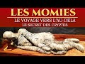 Les momies  secrets des voyages vers laudel  documentaire complet en franais egypte