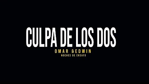Omar Andres & Edwin Medina - Culpa De Los Dos - [E...
