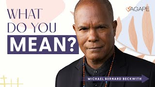 What Do You Mean? w/ Michael B. Beckwith