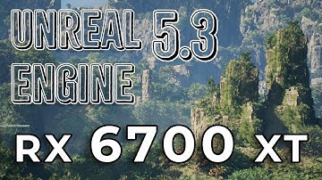 Unreal Engine 5.3 RX 6700 XT Benchmark Viewport + Render