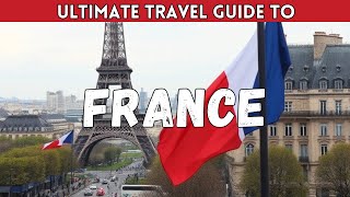 Travel Guide to France: The World’s Most Visited Country