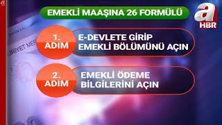 Emekli zammında 26 formülü | Yeni maaşı nasıl hesaplayacağız? | A Haber