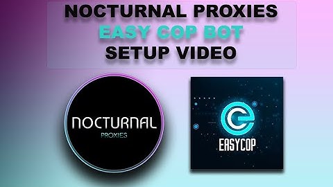 EASY COP BOT SETUP VIDEO BY NOCTURNAL PROXIES