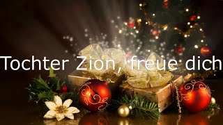 Tochter Zion, freue dich | Weihnachtslied mit Text