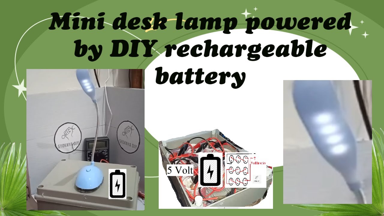 How to make Mini desk lamp powered by DIY rechargeable battery YouTube