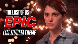 The Last Of Us 2  Ellie And Dina Romance  Emotional Theme