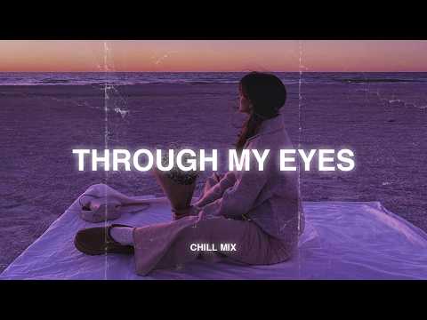 Through My Eyes 😥 Sad Songs Playlist 2026💔 Depressing Songs Playlist That Will Make You Cry #5