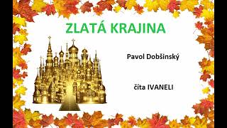Pavol Dobšinský - ZLATÁ KRAJINA (audio rozprávka)