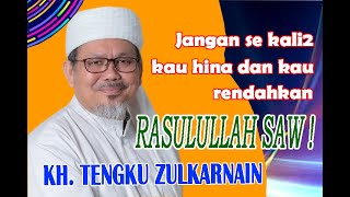 RASULULLAH ITU MANUSIA AGUNG TIADA BANDINGANNYA !  - KH. TENGKU ZULKARNAIN