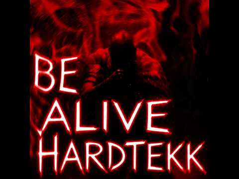 BE ALIVE HARDTEKK