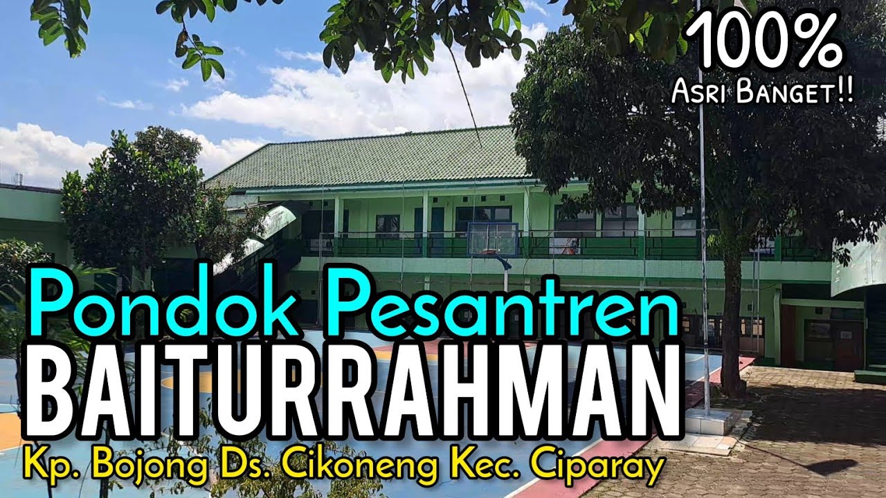 PONDOK PESANTREN BAITURRAHMAN yang Asri di Desa Cikoneng Kec. Ciparay #pesantren #ciparay