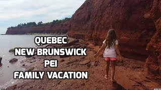 Quebec/PEI Vacation