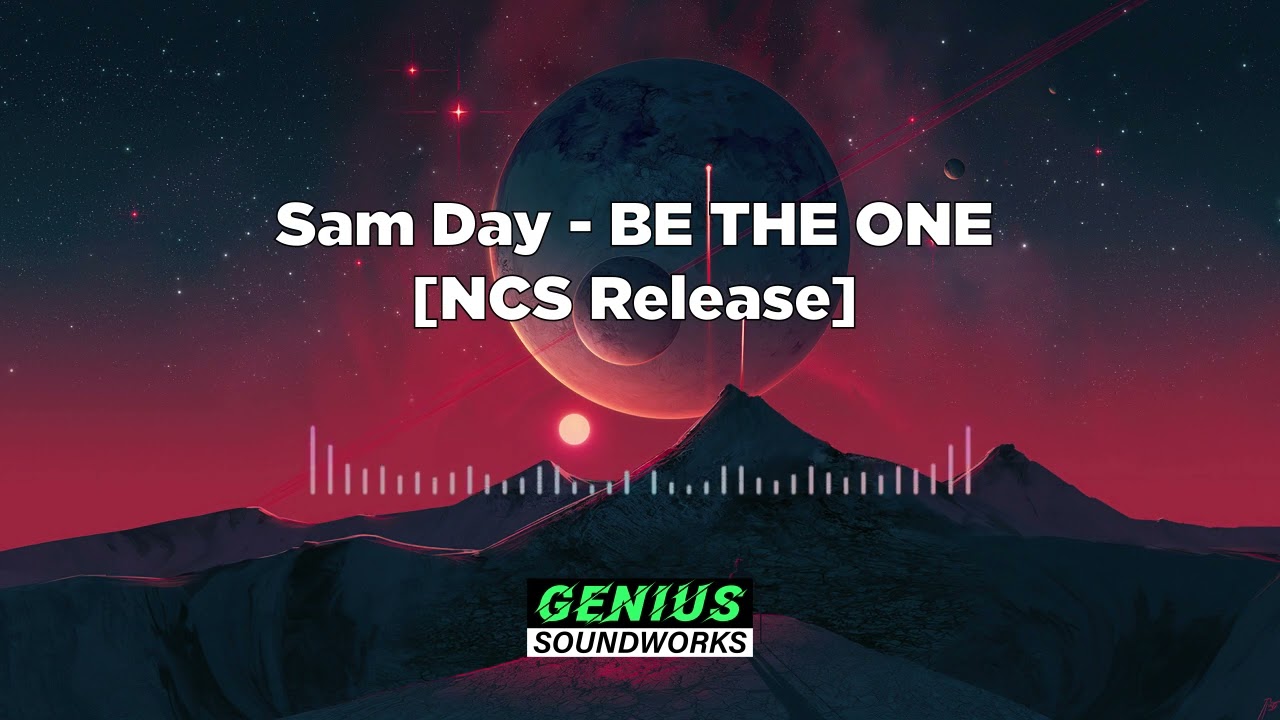 Sam Day - BE THE ONE [NCS Release]