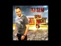 DJ Sem - Sem All Night 5: Que Me Perdone Dios (Remix) 🎶