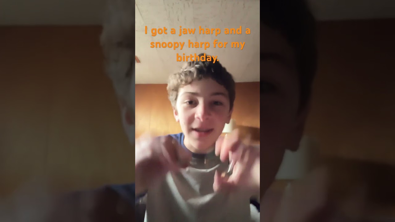 I got a jaw harp and a snoopy harp for my birthday.