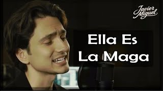 Ella Es La Maga - Javier Miguel