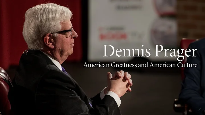 Dennis Prager | American Greatness and American Culture