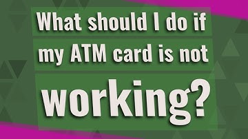 What should I do if my ATM card is not working?