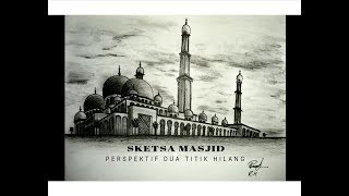 SKETSA MASJID (Perspektif dua titik hilang )