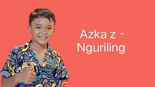 Azka z - Nguriling | official Lirik video