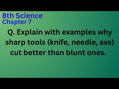 Explain with examples why sharp tools (knife, needle, axe) cut better than blunt ones. -  Explain with examples why sharp tools (knife, needle, axe) cut better than blunt ones.  
