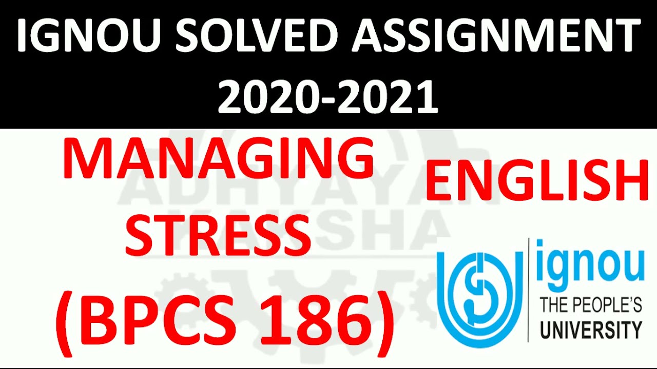 BPCS 186 (ENGLISH) MANAGING STRESS तनाव प्रबंधन - IGNOU SOLVED ASSIGNMENT 2020-2021