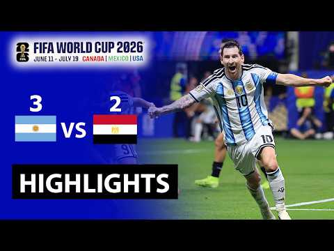Argentina Vs Egypt 3-2 FIFA World Cup Goals Highlights 2026 | Messi Goals Highlights