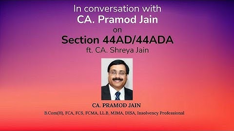 In conversation with CA. Pramod Jain on Section 44AD/44ADA | ft. CA. Shreya Jain