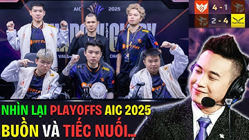 Nhìn Lại PLAYOFFS AIC 2025: Buồn - Tiếc Nuối nhưng Quen Rồi... | BLV Thanh Tùng