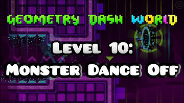 Geometry Dash World | Level 10- Monster Dance Off