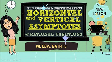 HORIZONTAL AND VERTICAL ASYMPTOTES OF RATIONAL FUNCTIONS | SHS GENERAL MATHEMATICS  GRADE 11