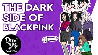 K-POP: The NIGHTMARE of BLACKPINK | Draw My Life