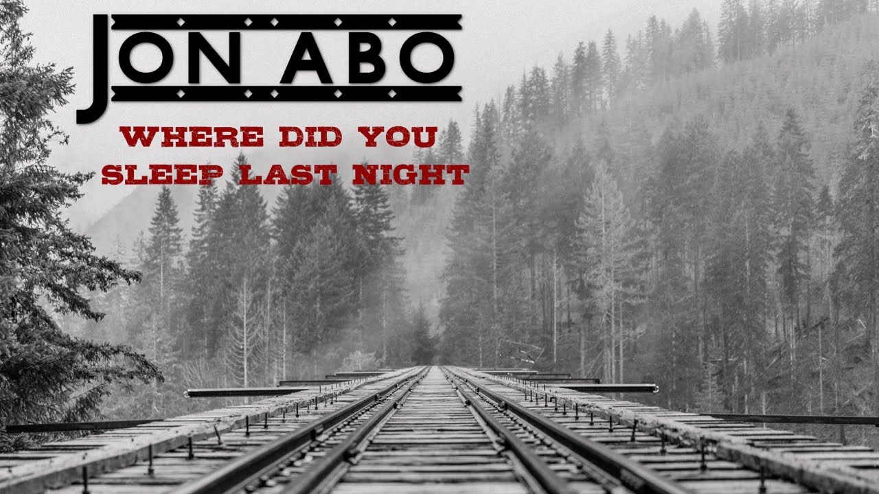 What did you watch last night. Where did you Sleep last Night. Where did you Sleep last Night обложка. Where .... You last Night?. __Abo_Jon__.