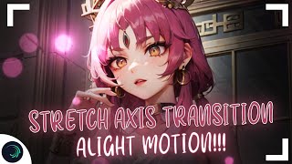 STRETCH AXIS TRANSITION TUTORIAL - ALIGHT MOTION!!