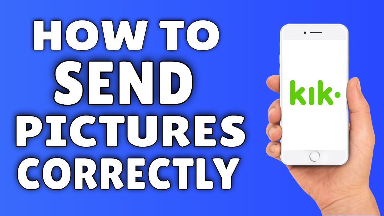 How To Send Pictures On Kik YouTube