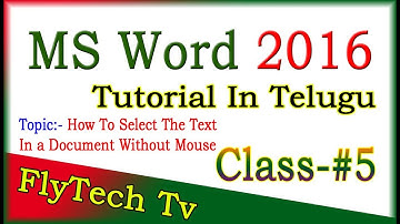 MS Word 2016 Tutorial In Telugu Part 5 || How to select the text without mouse in document