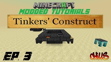 Modded Minecraft Tutorial Ep.3 "Tinkers Smeltery How to Setup and Travellers Glove" Getting started