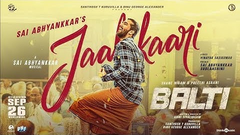 Jaalakaari |Balti |Shane Nigam, Preethi| Unni |@SaiAbhyankkar |Santhosh TKuruvilla Binu George