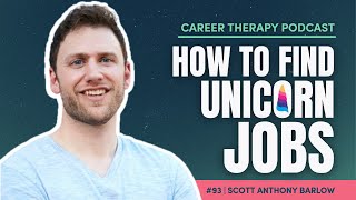 The Key to Finding Great Job Opportunities | E.93 Career Therapy Podcast, with Scott Anthony Barlow