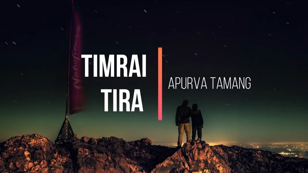 Timrai Tira   Apurva Tamang Lyrics Video