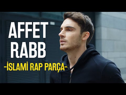Affet Rabb | Dinlemeye Doyamayacağınız İslami Rap