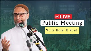 🔴Live: Barrister Asaduddin Owaisi Addressing a public meeting at Moghalpura Volta hotel Hyderabad.
